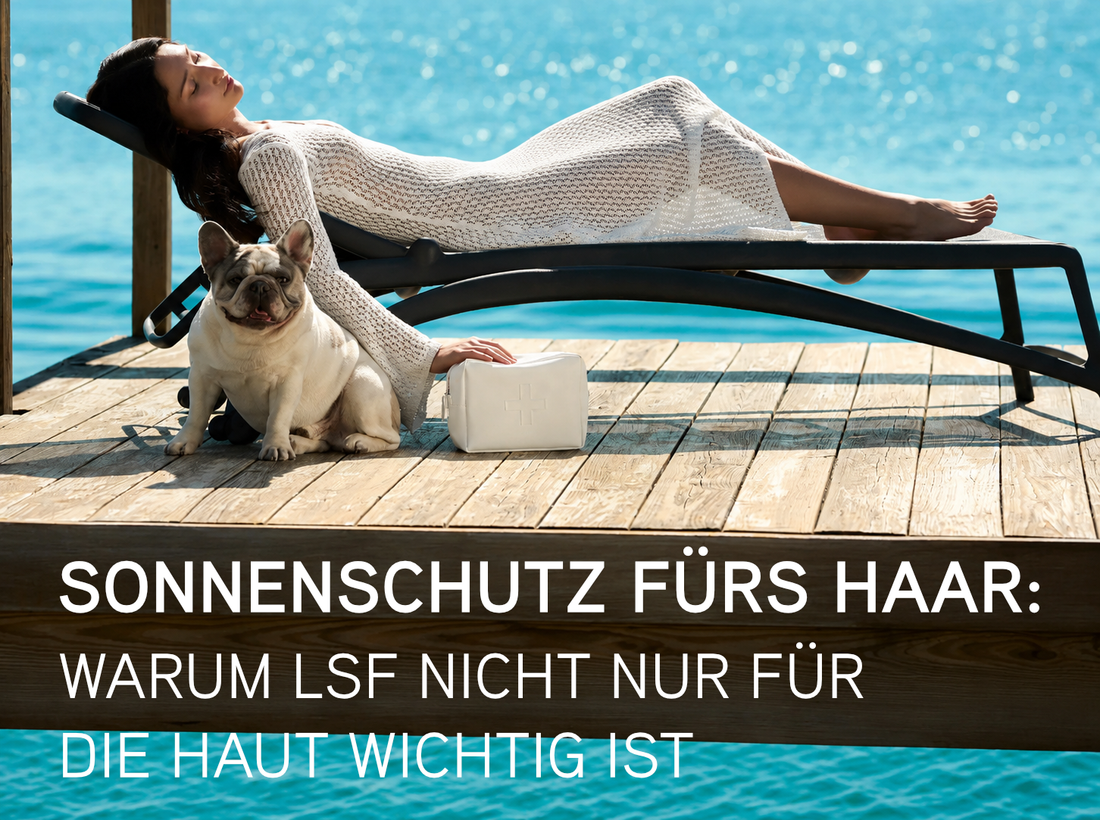 Sonnenschutz fürs Haar: Warum LSF nicht nur für die Haut wichtig ist