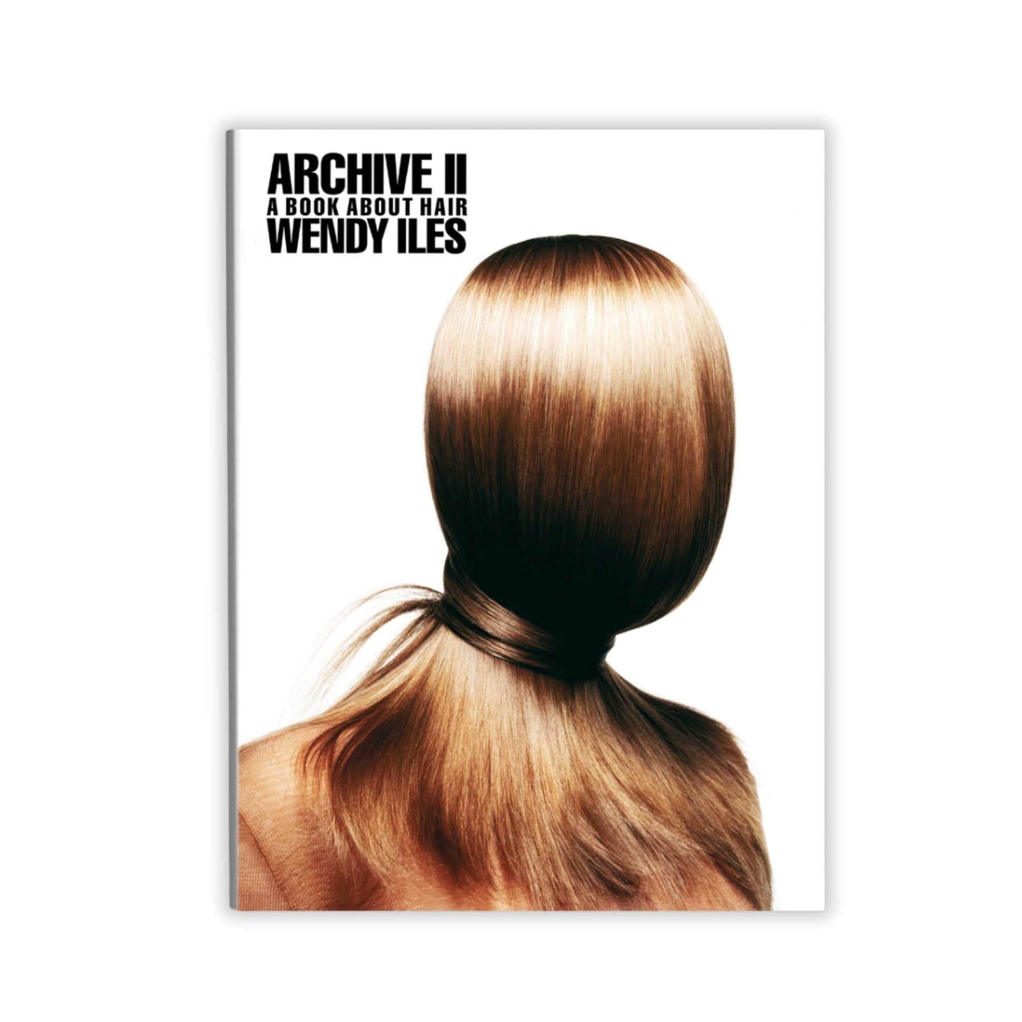Book cover of 'Archive II: A Book About Hair' by Wendy Iles with a woman's head and hair.